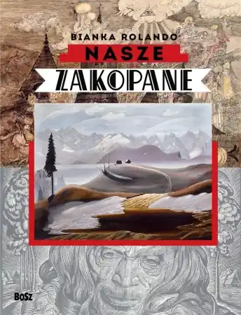 Nasze Zakopane - Rolando Bianka Kup teraz