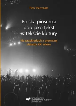 Polska piosenka pop jako tekst w tekście kultury - Piotr Pierzchała Ostatnia szansa