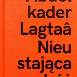 Abdelkader Lagtaa. Nieustająca podróż - praca zbiorowa Oferta limitowana